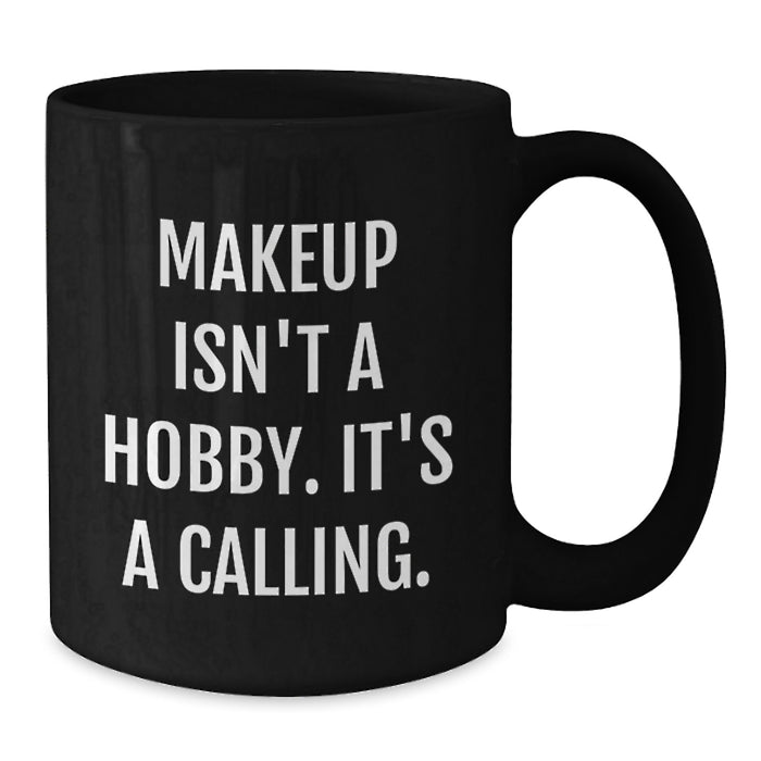 Funny Makeup Quote Black Coffee Mugs Gifts for Makeup Lovers from Family - Additional