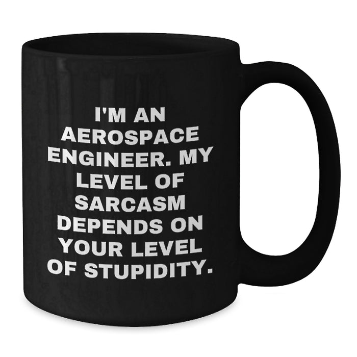 Aerospace Engineer Humor Gifts for Men, Funny Black Coffee Mug, Unique Valentine's Gifts from Friends, Coworkers to Aerospace Engineers - Additional