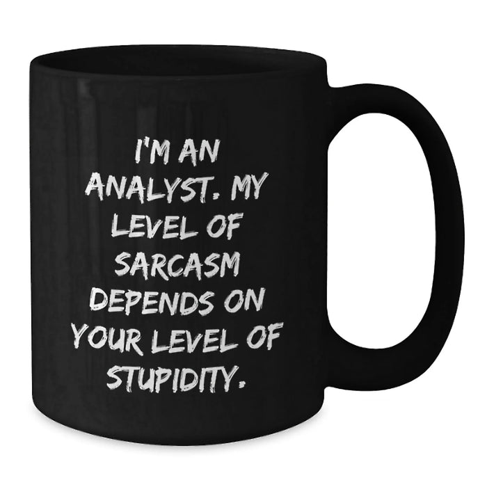 Funny Analyst Gifts for Coworkers, Black Coffee Mug with I'm An Analyst Sarcasm Quote, Christmas Unique Presents for Analyst Friends and Family - Additional