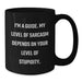 Funny Guide Gifts for Men from Sons, Daughters, or Friends on Father's Day - I'm A Guide. My Level Of Sarcasm Depends On Your Level Of Stupidity. Black Coffee Mug - Additional