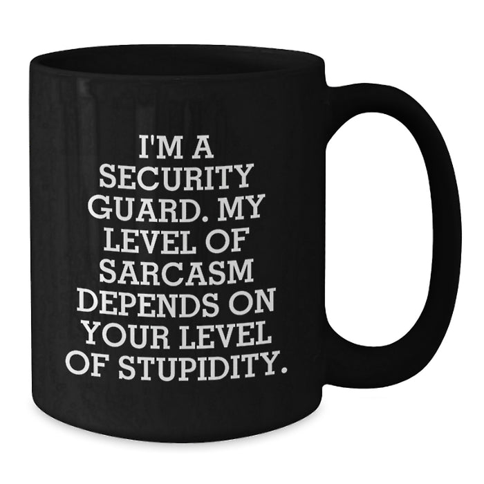 Funny Security Guard Black Coffee Mugs - Gifts from Men, Coworkers, Family - Security Guard Humor, Father's Day Unique Gifts for Security Guard - Additional