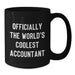 Accountant Gifts from Friends for Birthday Unique Gifts - 'Officially The World's Coolest Accountant' Black Coffee Mug for Men - Additional