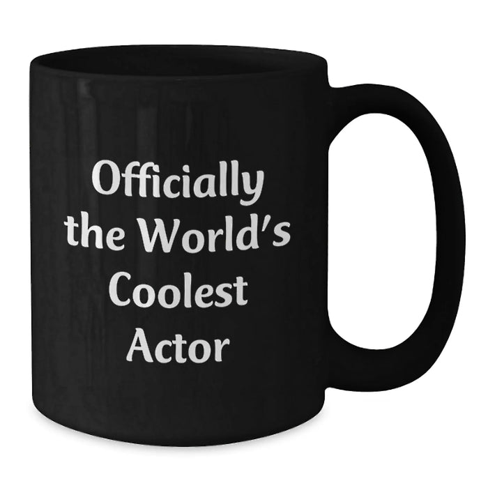 Funny Actor Gifts from Friends, Men, Women, for Actor, a Black Coffee Mug, 'Officially The World's Coolest Actor' Quote, Perfect for Christmas - Additional
