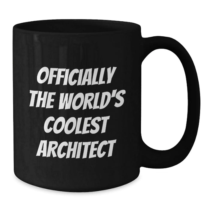 Funny 'Officially The World's Coolest Architect' Black Coffee Mug, Best Gifts for Men, Women, Friends, Coworkers, Family, Birthday Unique Gifts from Men, Women, Friends, Coworkers, Family - Additional