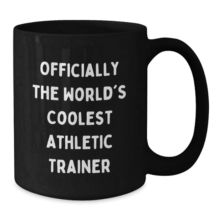 Funny Quote Gifts from Men to Athletic Trainer Friends - Black Coffee Mug for Valentine's Unique Gifts - Additional