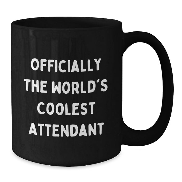 Funny Attendant Coffee Mug Gifts for Attendant, Officially The World's Coolest Attendant, Black Coffee Mug, Mother's Day Unique Gifts from Mom, Dad, Friends, Family - Additional