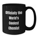 Funny Gifts from Friends to Chemist Men on Graduation Day - 'Officially The World's Coolest Chemist' Black Coffee Mug, 11oz or 15oz - Additional