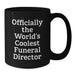 Funny Gifts for Funeral Director, Black Coffee Mug Quote - 'Officially The World's Coolest Funeral Director' - Birthday Unique Gifts from Friends to Family - Additional
