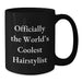 Funny Hairstylist Gift for Men - 'Officially The World's Coolest Hairstylist' Black Coffee Mug - Unique Graduation Gifts for Women, Family, Friends from Coworkers - Additional