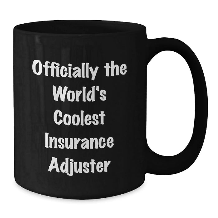 Funny Insurance Adjuster Gifts from Friends, Unique Birthday Unique Gifts for Insurance Adjuster, World's Coolest Black Coffee Mug - Additional