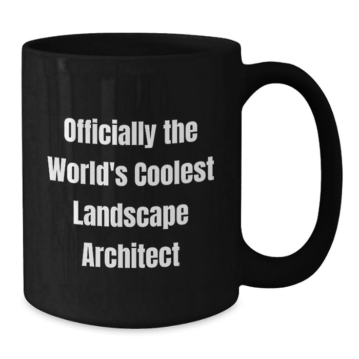 Funny Landscape Architect Gifts for Men - Black Coffee Mug with Officially The World's Coolest Landscape Architect Quote - Valentine's Unique Gifts from Friends - Additional