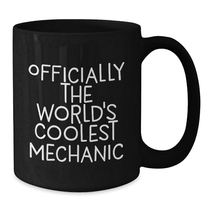 Funny Mechanic Gifts from Men for Father's Day Unique Black Coffee Mugs - Officially The World's Coolest Mechanic - Additional