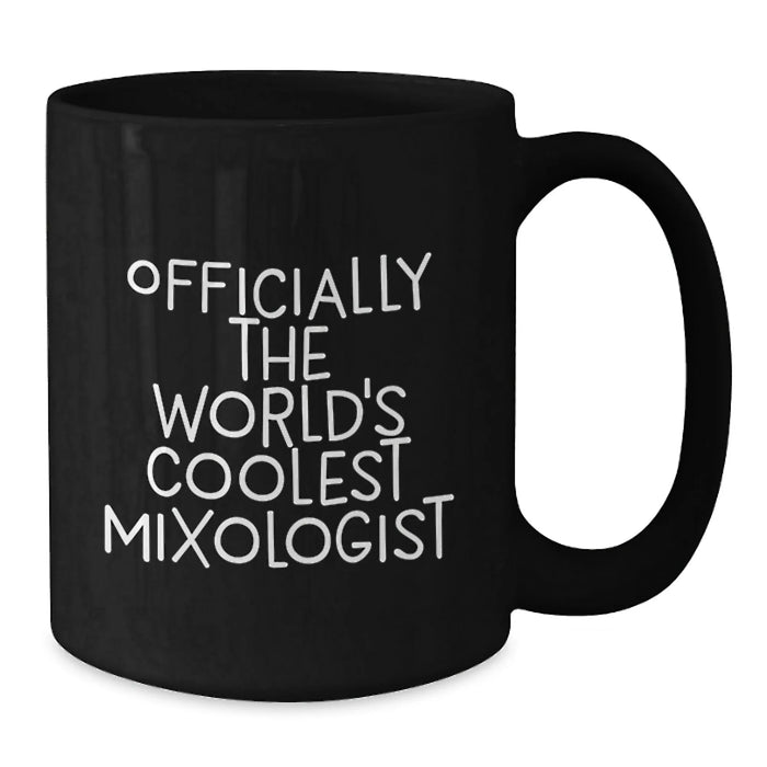 Funny Mixologist Quote Black Coffee Mugs Gifts from Friends for Birthday Unique Gifts - Additional