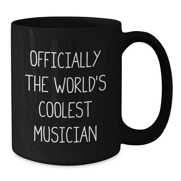 Funny Musician Mug, Gifts from Friends for Musician, Officially The World's Coolest Musician Black Coffee Mug Valentine's Unique Gifts - Additional