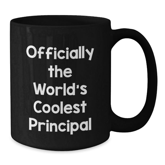 Funny Principal Gifts from Men to The World's Coolest Principal - Black Coffee Mug, Ideal Gift for Mother's Day Unique - Additional