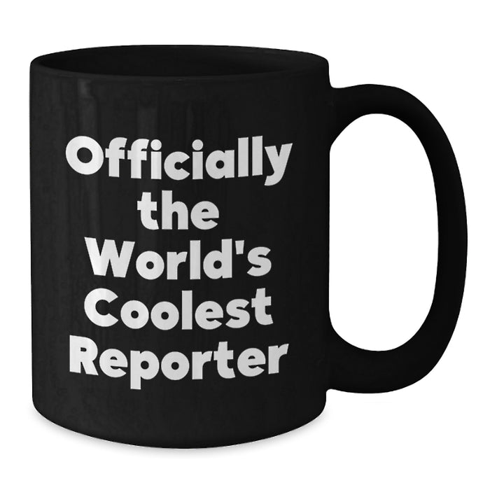Funny Quote Gifts from Men for the Officially World's Coolest Reporter Dad Black Coffee Mug - Additional