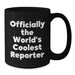 Funny Quote Gifts from Men for the Officially World's Coolest Reporter Dad Black Coffee Mug - Additional