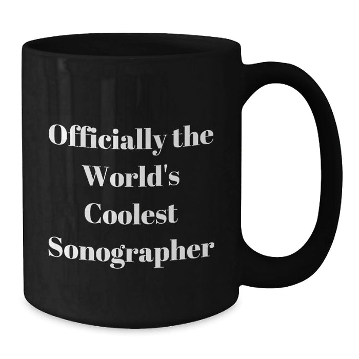 Funny Sonographer Birthday Unique Gifts, Gifts from Friends for Sonographer, Officially the World's Coolest Sonographer Black Coffee Mug - Additional