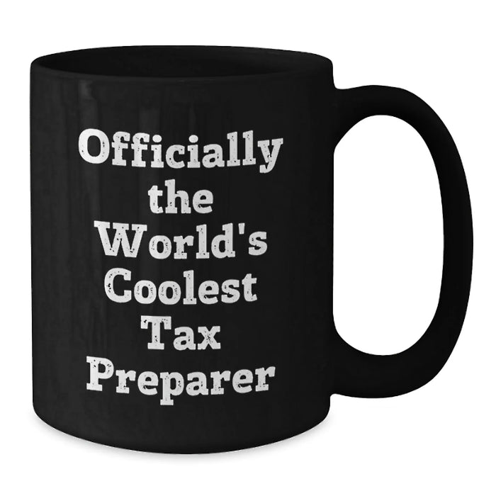 Funny Tax Preparer Gifts from Friends Birthday Unique Gifts - Officially The World's Coolest Tax Preparer Black Coffee Mug - Additional
