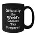 Funny Tax Preparer Gifts from Friends Birthday Unique Gifts - Officially The World's Coolest Tax Preparer Black Coffee Mug - Additional