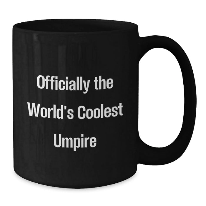 Funny Umpire Gifts for Him from Friends, Unique Valentine's Unique Gifts for Umpire Lovers, Black Coffee Mug with Officially The World's Coolest Umpire Quote - Additional