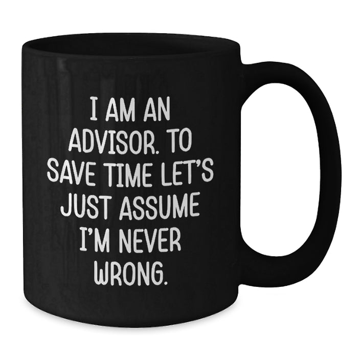 Funny Advisor Gifts from Mom, Black Coffee Mug, Perfect for Mom's Unique Mother's Day Unique Gifts - Additional