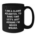 Funny Claims Adjuster Gifts from Friends for Claims Adjuster Birthday Unique Mugs, I Am A Claims Adjuster, Never Wrong - Additional