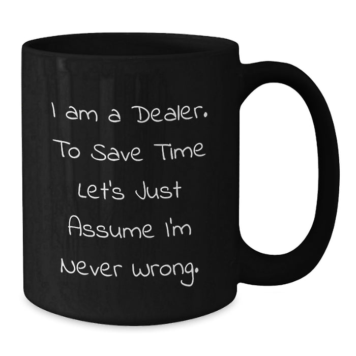 Funny Dealer Gifts from Men to Friends or Family - Cute Black Coffee Mug for Graduation Unique - Additional