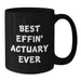 Funny Actuary Gifts for Him, Unique Birthday Presents with Quote 'Best Effin' Actuary Ever', Black Coffee Mug, Ideal for Actuary Men, Ceramic Mug 11oz or 15oz, Microwave and Dishwasher Safe - Additional