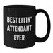 Funny Attendant Gifts from Dad, Best Effin' Black Coffee Mug for Attendant Enthusiasts, Father's Day Unique Gifts for Men Attendants - Additional