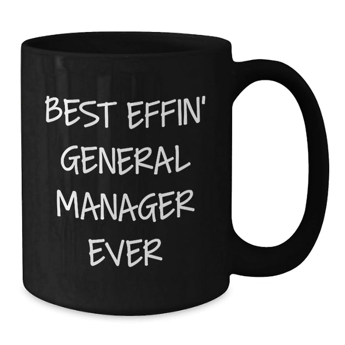 Funny General Manager Gifts for Him, Black Coffee Mug Perfect for Birthday Unique Gifts from Friends to General Manager, 'Best Effin' General Manager Ever' - Additional