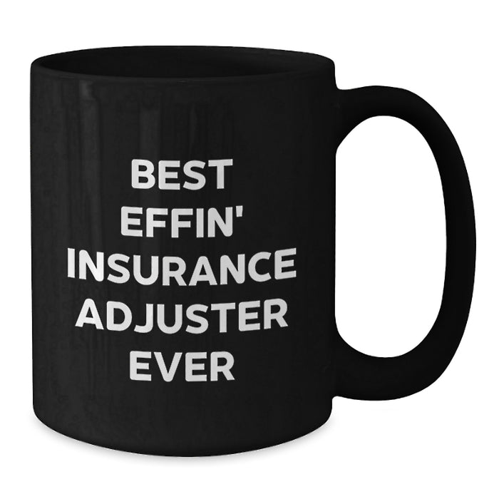 Funny Insurance Adjuster Gifts for Dad - Black Coffee Mug with Best Effin' Insurance Adjuster Ever Quote, Gifts from Family - Additional