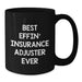 Funny Insurance Adjuster Gifts for Men on Father's Day - Best Effin' Insurance Adjuster Ever Black Coffee Mug - Additional