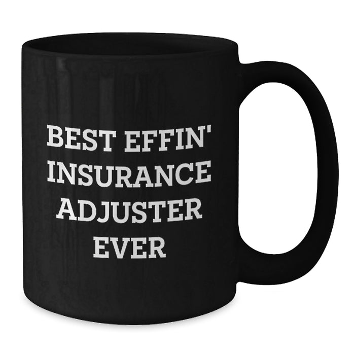 Funny Insurance Adjuster Gifts from Men to Insurance Adjusters on Father's Day - Best Effin' Insurance Adjuster Ever Black Coffee Mug for Dad - Additional