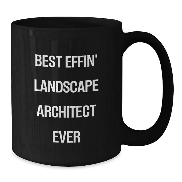 Funny Landscape Architect Gifts from Friends to Best Effin' Landscape Architect Ever Lovers Black Coffee Mugs for Valentine's - Additional