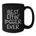 Funny Birthday Unique Gifts for Logger Enthusiasts, Black Coffee Mug - Best Effin' Logger Ever Quote, Ceramic Mug for Men, Women, Friends, or Coworkers - Additional