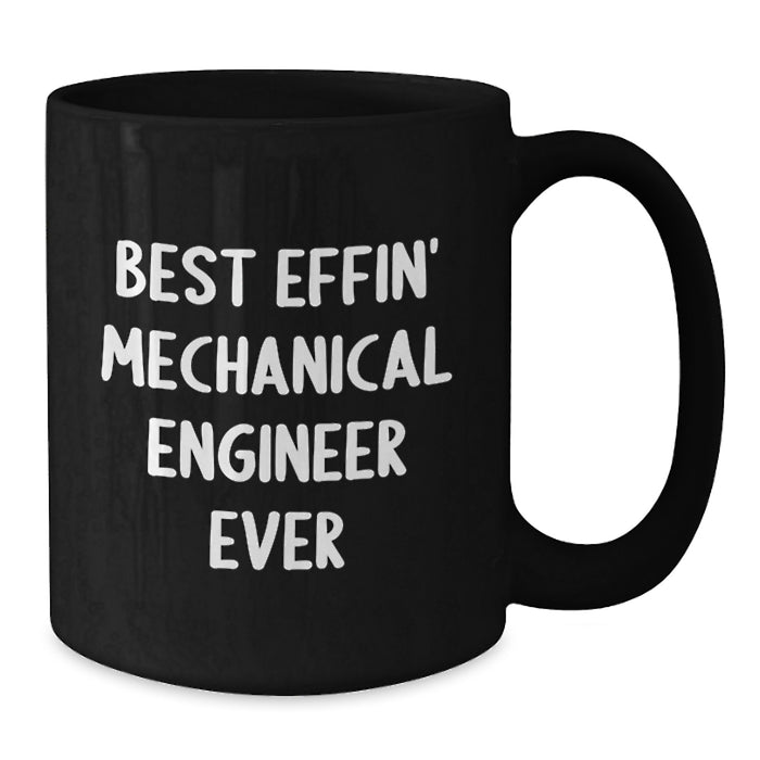 Funny Gifts from Friends for the Best Effin' Mechanical Engineer Ever - Black Coffee Mug for Dad on Father's Day - Additional