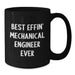 Funny Gifts from Friends for the Best Effin' Mechanical Engineer Ever - Black Coffee Mug for Dad on Father's Day - Additional