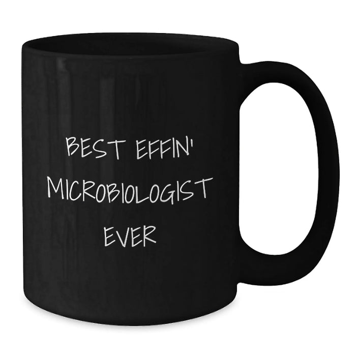 Funny Microbiologist Gifts for Men, Women, or Friends - Black Coffee Mug with Best Effin' Microbiologist Ever Quote, Perfect Christmas Unique Gifts from Family - Additional