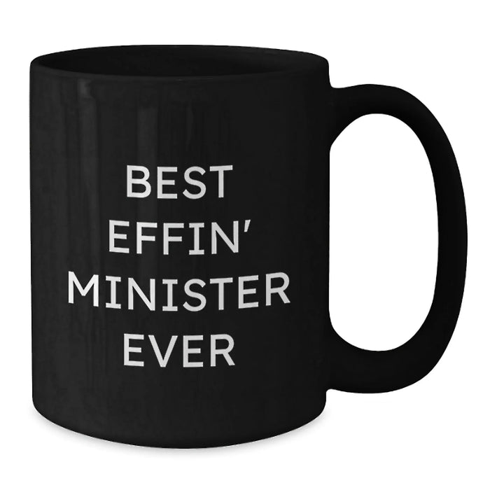 Funny Minister Gifts for Best Effin' Minister Ever Valentine's Unique Black Coffee Mugs Gifts from Men to Minister Friends - Additional