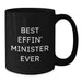 Funny Minister Gifts for Best Effin' Minister Ever Valentine's Unique Black Coffee Mugs Gifts from Men to Minister Friends - Additional
