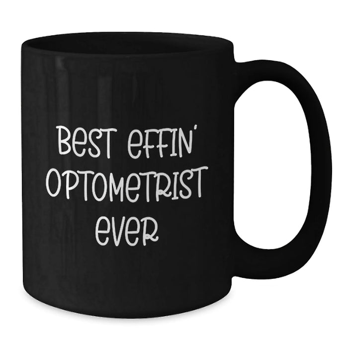 Funny Optometrist Mugs Gifts for Optometrists, Best Effin' Optometrist Ever Black Coffee Mug, Birthday Unique - Additional
