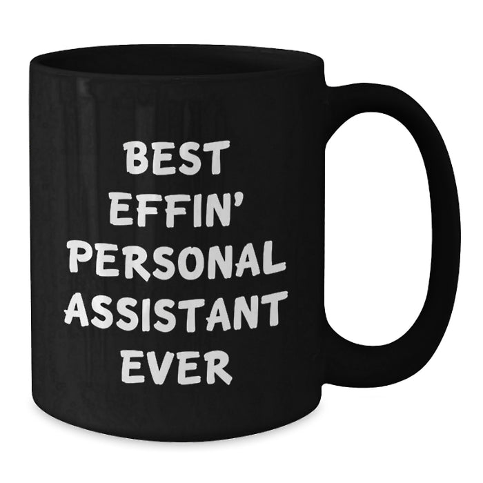 Funny Personal Assistant Gifts for Dad - Best Effin' Personal Assistant Ever Black Coffee Mug, Great Unique Father's Day Ideas - Additional