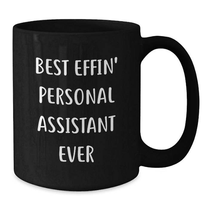 Funny Personal Assistant Gifts from Men, Unique Black Coffee Mug for Personal Assistant, Best Effin' Personal Assistant Ever Quote - Additional