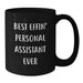Funny Personal Assistant Gifts from Men, Unique Black Coffee Mug for Personal Assistant, Best Effin' Personal Assistant Ever Quote - Additional