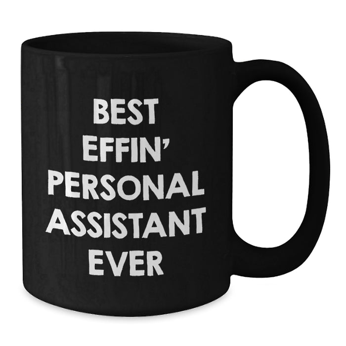 Funny Personal Assistant Gifts from Men to Personal Assistants - Best Effin' Personal Assistant Ever Black Coffee Mug for Dad Father's Day Unique Gifts - Additional