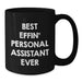 Funny Personal Assistant Gifts from Men to Personal Assistants - Best Effin' Personal Assistant Ever Black Coffee Mug for Dad Father's Day Unique Gifts - Additional