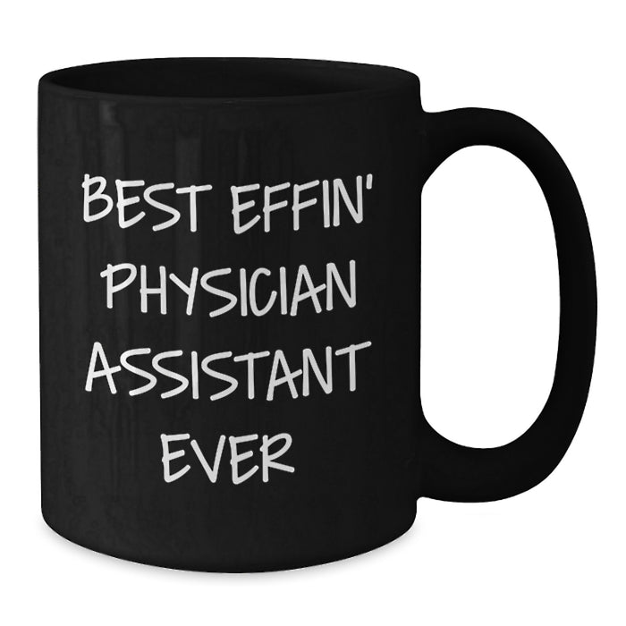 Funny Physician Assistant Gifts from Family for Best Effin' Physician Assistant Ever Black Coffee Mug - Additional