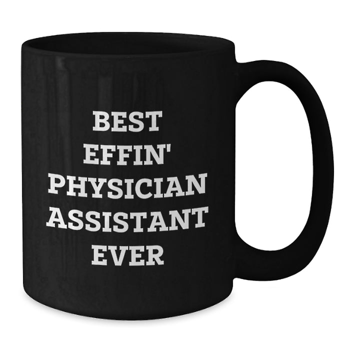 Funny Gifts for Physician Assistant Dad from Family, Best Effin' Physician Assistant Ever Black Coffee Mug, Unique Father's Day Unique Gifts - Additional