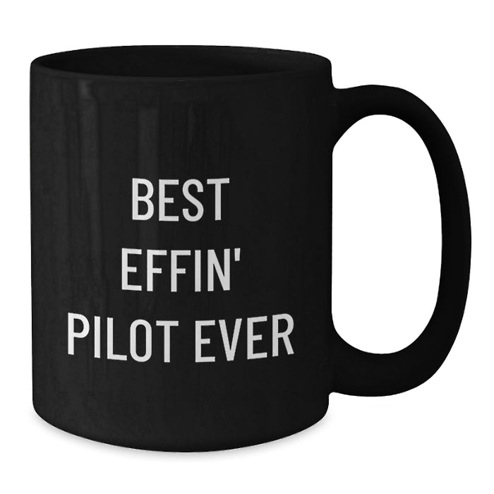 Funny Pilot Gifts, Gifts for Pilots, Best Effin' Pilot Ever Quote Black Coffee Mug, Unique Graduation Gifts - Additional